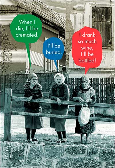 Birthday Card - I Drank So Much Wine, I'll Be Bottled