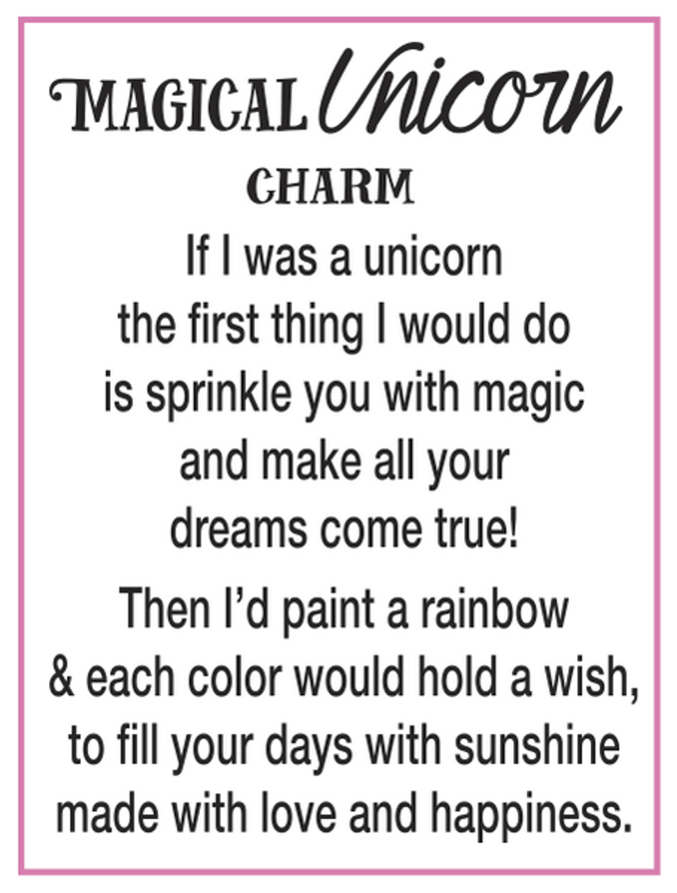 I Believe in Unicorns - Magical Unicorn Charm - Shine Like the Star you are