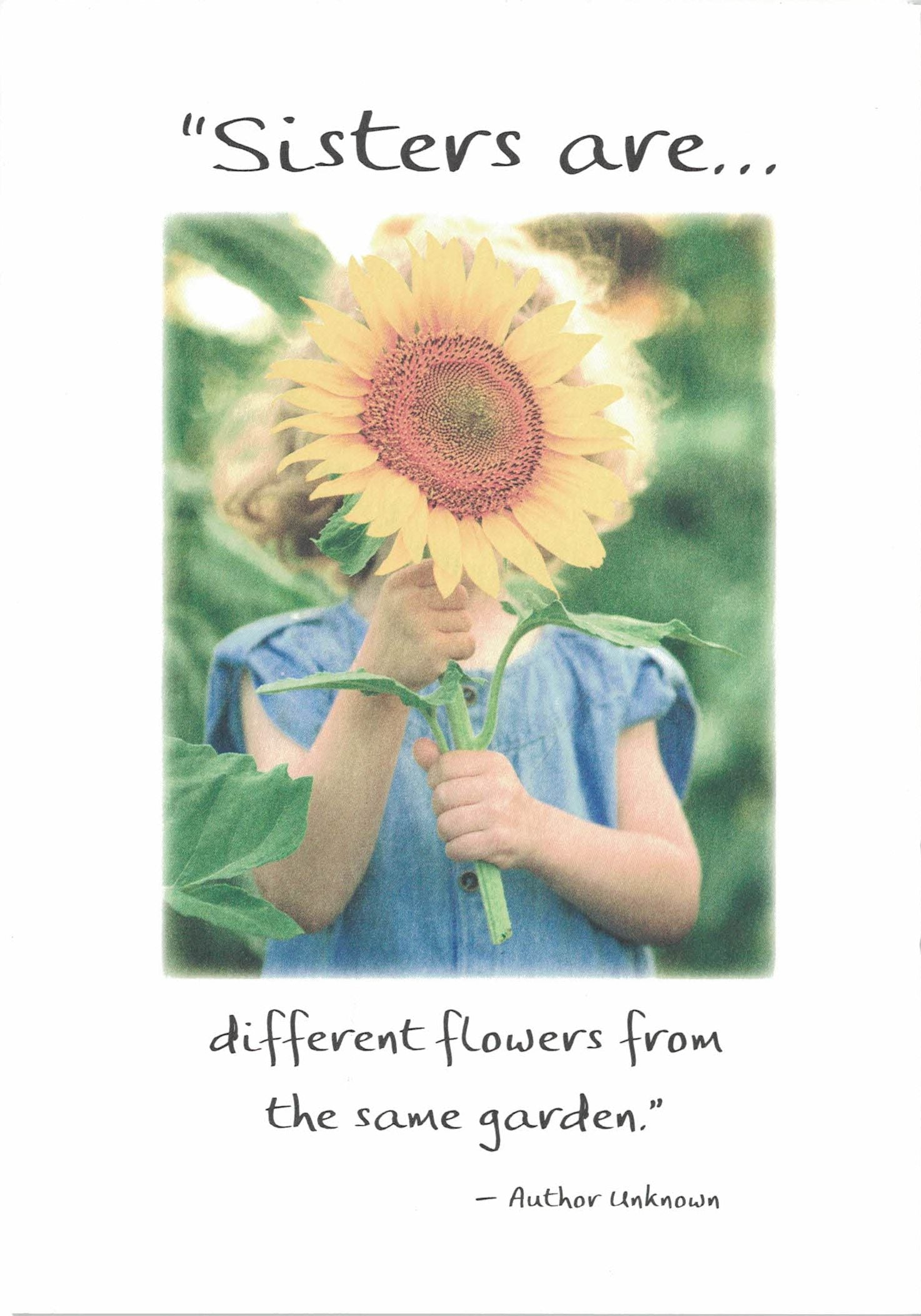 Sisters are different flowers from the same garden - Greeting Card