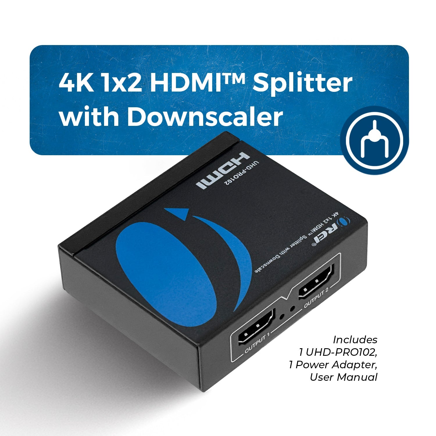 1x2 HDMI Splitter: 1-in 2-out, UltraHD 4K, Downscale, EDID (UHD-PRO102)