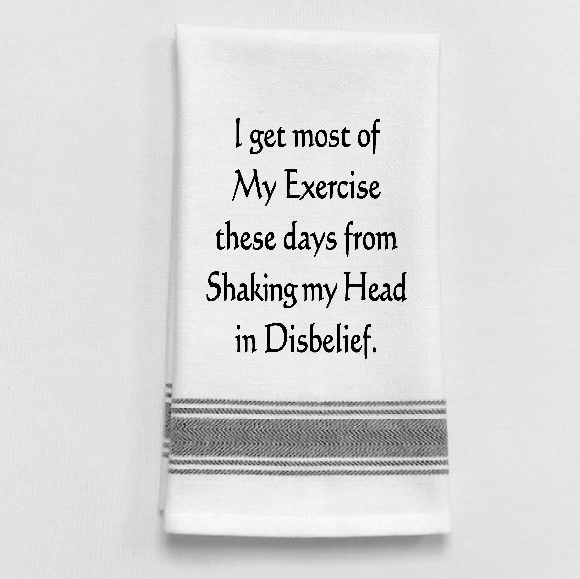 Dish Towel - I Get My Exercise