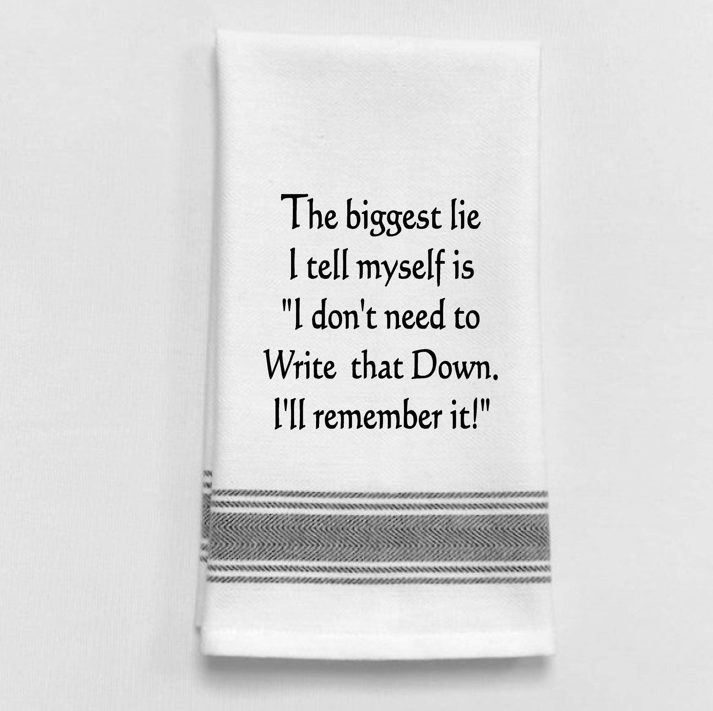 Dish Towel - The Biggest Lie I Tell Myself