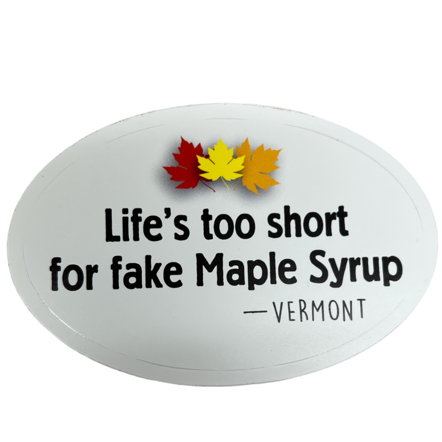 Lifes Too Short For Fake Maple Syrup Decal