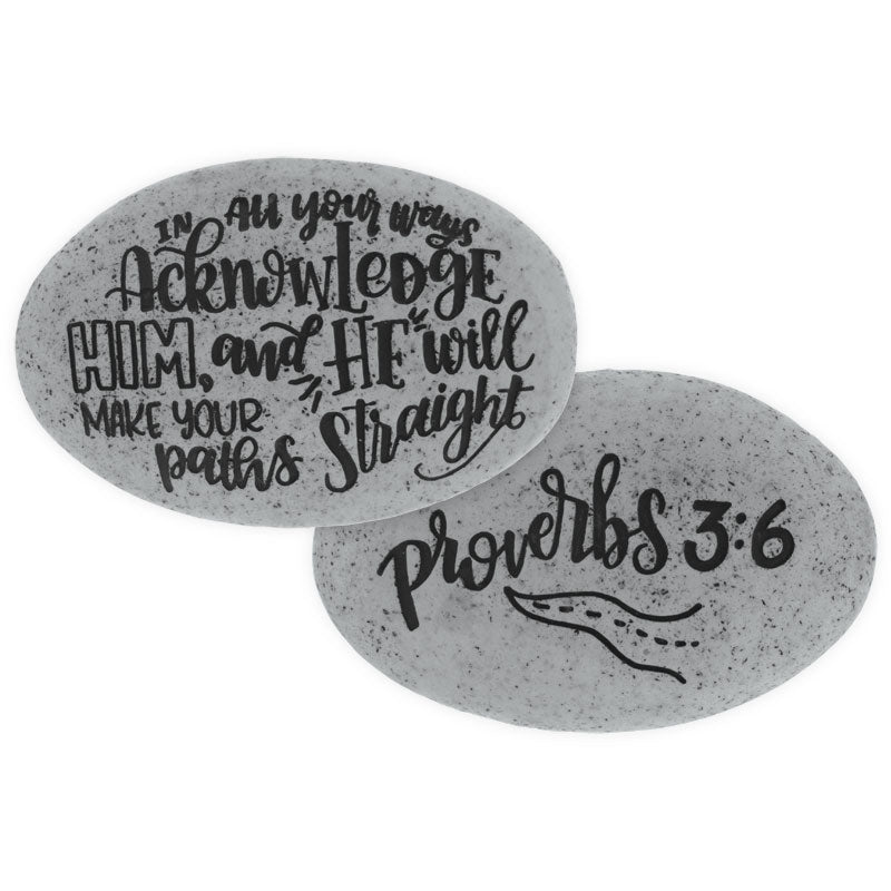 Proverb Stone - In All Your Ways Acknowledge Him and He Will Make Your Path Straight