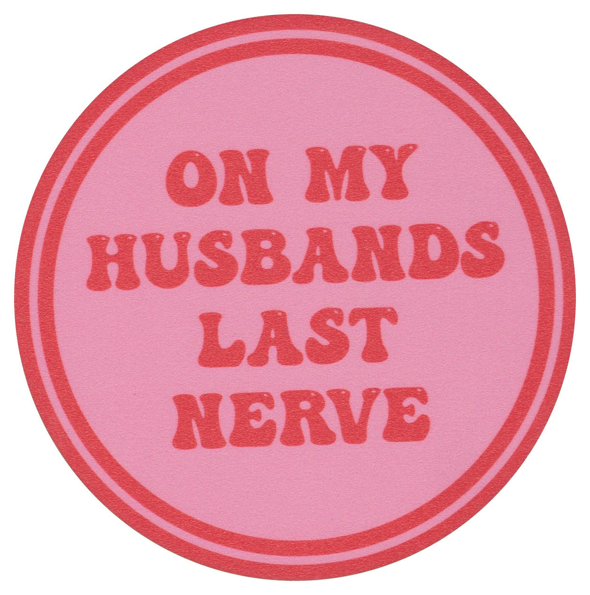 Sip Sip Hooray Coaster - On My Husbands Last Nerve