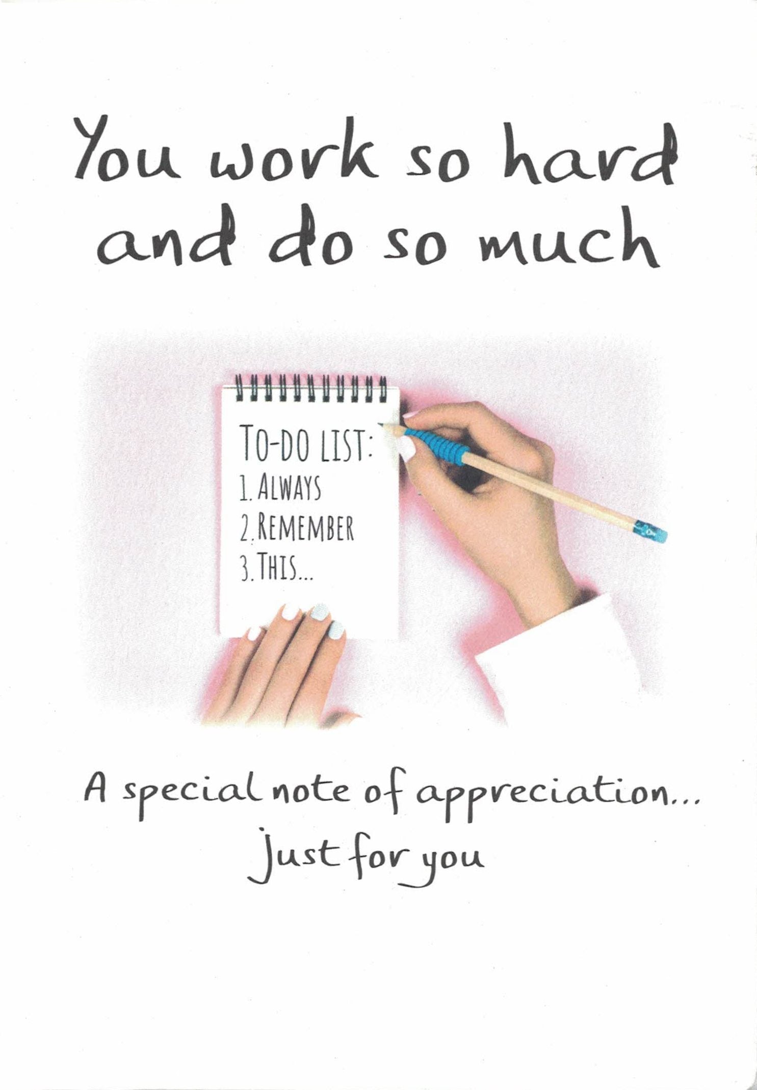 You Work So Hard And Do So Much - Greeting Card